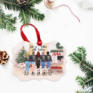 Up to 5 Girls - Life Is Better With Sisters - Personalized Ornament