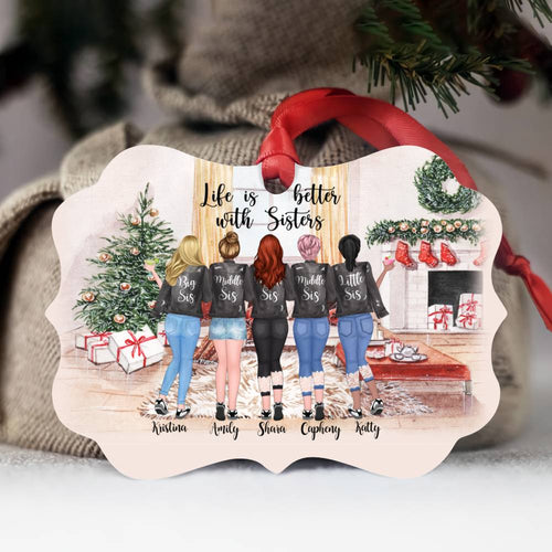 Up to 5 Girls - Life Is Better With Sisters - Personalized Ornament