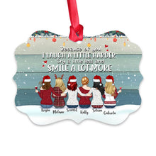 Load image into Gallery viewer, Up to 9 Women - Xmas Ornament - Because Of You I Laugh A Little Harder Cry A Little Less And Smile A Lot More - Personalized Ornament